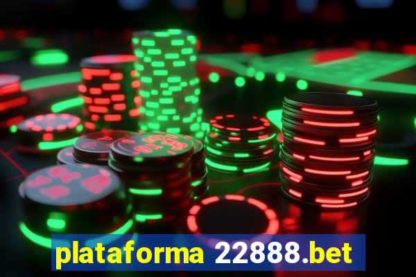 plataforma 22888.bet